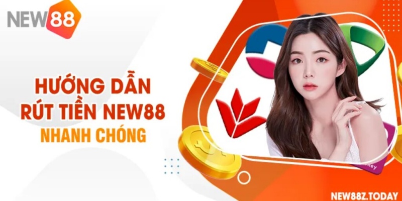 Rút tiền New88 1 Các điều kiện cần thiết thực hiện rút tiền New88